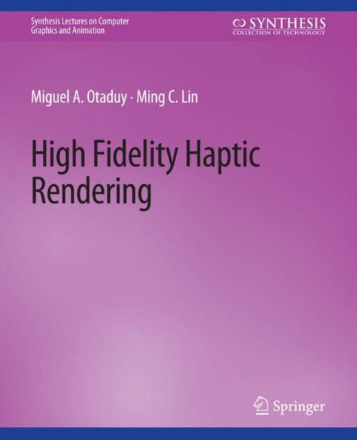 Book cover of: High Fidelity Haptic Rendering. By: Miguel Otaduy