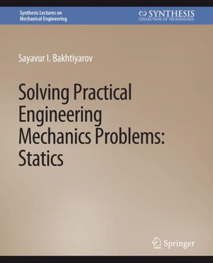 Solving Practical Engineering Mechanics Problems