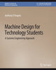 Book cover of: Machine Design for Technology Students. By: Anthony D'Angelo Jr.