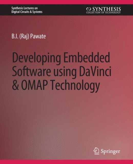 Book cover of: Developing Embedded Software using DaVinci and OMAP Technology. By: B.I. Pawate