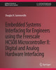 Book cover of: Embedded Systems Interfacing for Engineers using the Freescale HCS08 Microcontroller II. By: Douglas Summerville