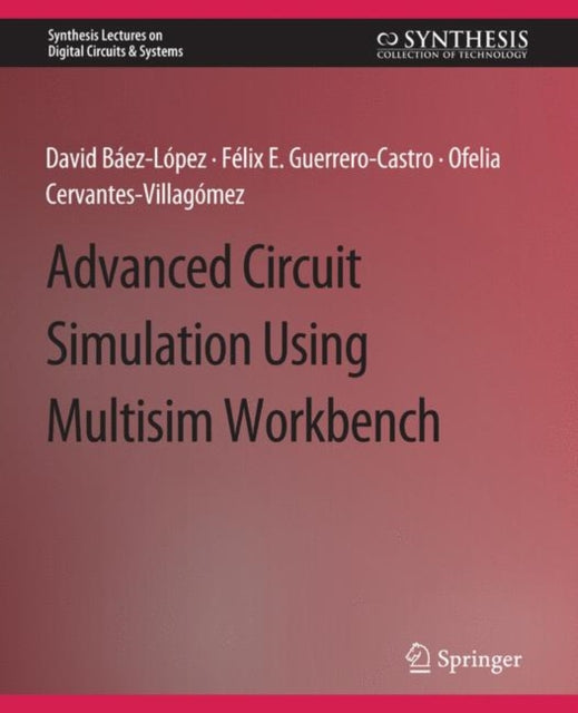 Book cover of: Advanced Circuit Simulation Using Multisim Workbench. By: David Baez-Lopez