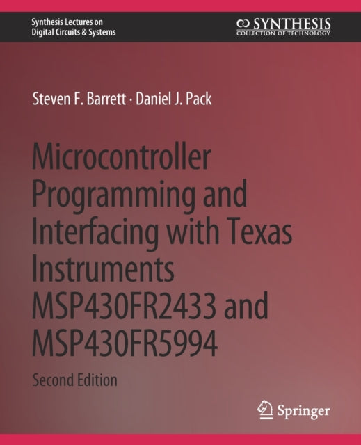 Book cover of: Microcontroller Programming and Interfacing with Texas Instruments MSP430FR2433 and MSP430FR5994. By: Steven F. Barrett
