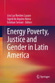 Book cover of: Energy Poverty, Justice and Gender in Latin America. By: Lira Luz Benites Lazaro