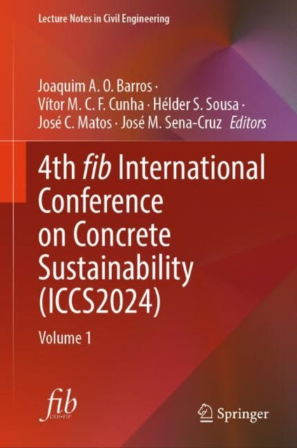 Book cover of: 4th fib International Conference on Concrete Sustainability (ICCS2024). By: Joaquim A. O. Barros