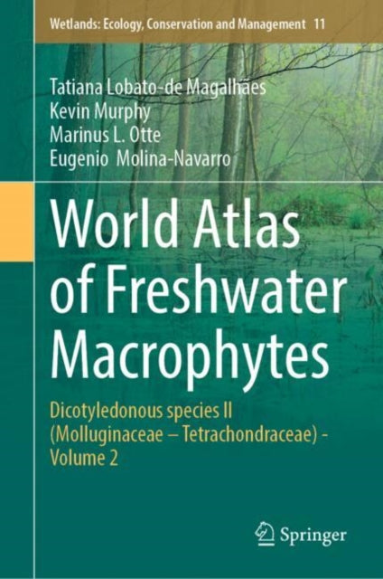 Book cover of: World Atlas of Freshwater Macrophytes. By: Tatiana Lobato-de Magalhães