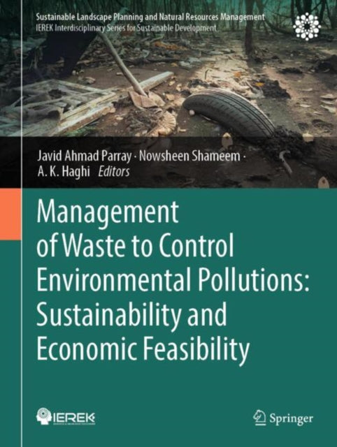 Book cover of: Management of Waste to Control Environmental Pollutions: Sustainability and Economic Feasibility. By: Javid A. Parray