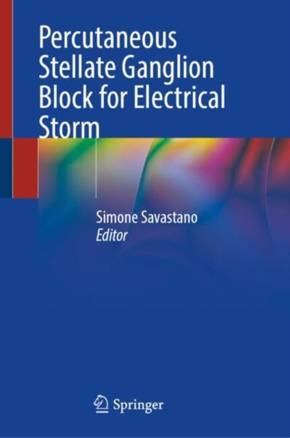 Book cover of: Percutaneous Stellate Ganglion Block for Electrical Storm. By: Simone Savastano