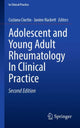 Book cover of: Adolescent and Young Adult Rheumatology In Clinical Practice. By: Coziana Ciurtin