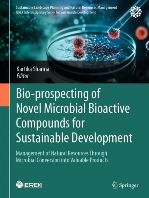 Book cover of: Bio-prospecting of Novel Microbial Bioactive Compounds for Sustainable Development. By: Kartika Sharma