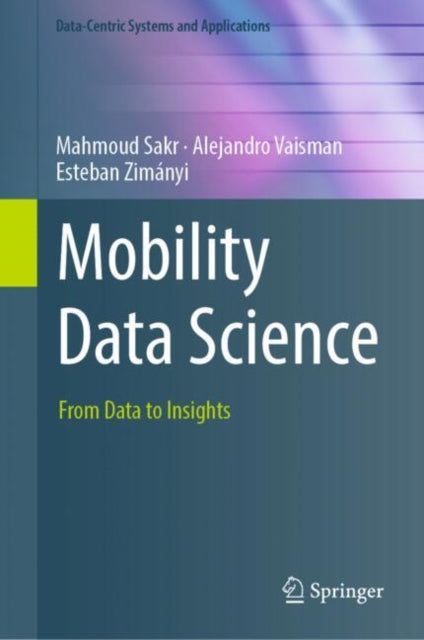 Book cover of: Mobility Data Science. By: Mahmoud Sakr