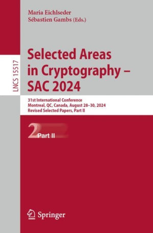 Selected Areas in Cryptography – SAC 2024