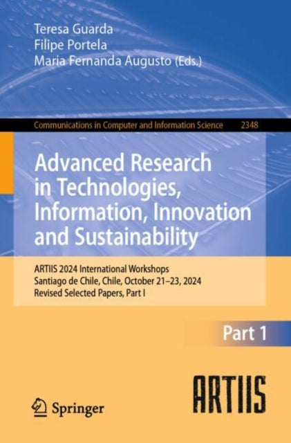 Book cover of: Advanced Research in Technologies, Information, Innovation and Sustainability. By: Teresa Guarda