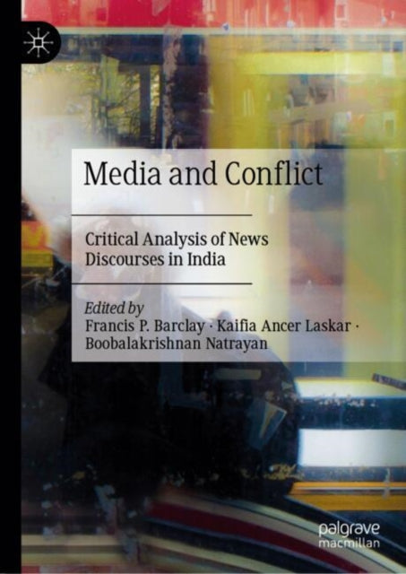 Book cover of: Media and Conflict. By: Francis P. Barclay