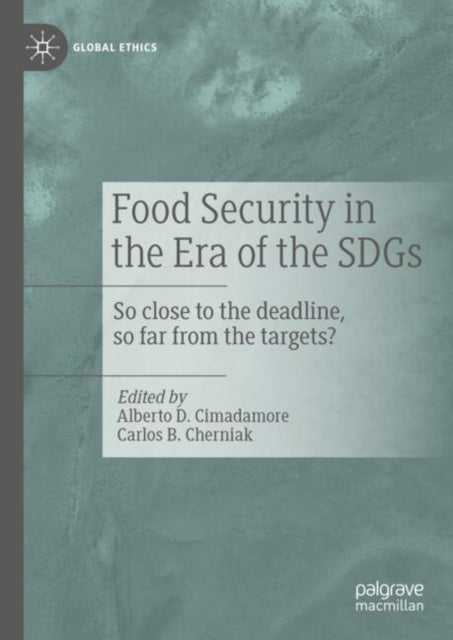 Book cover of: Food Security in the Era of the SDGs. By: Alberto Cimadamore