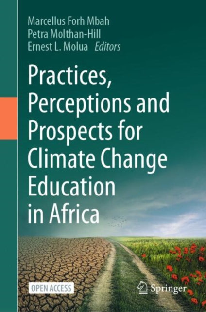 Book cover of: Practices, Perceptions and Prospects for Climate Change Education in Africa. By: Marcellus Forh Mbah