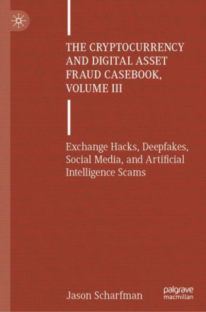 Book cover of: Cryptocurrency and Digital Asset Fraud Casebook, Volume III. By: Jason Scharfman