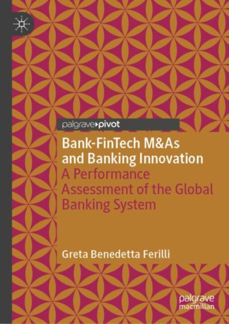 Book cover of: Bank-FinTech M&As and Banking Innovation. By: Greta Benedetta Ferilli