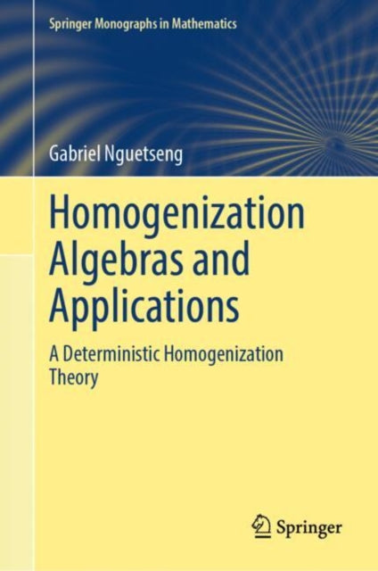 Book cover of: Homogenization Algebras and Applications. By: Gabriel Nguetseng