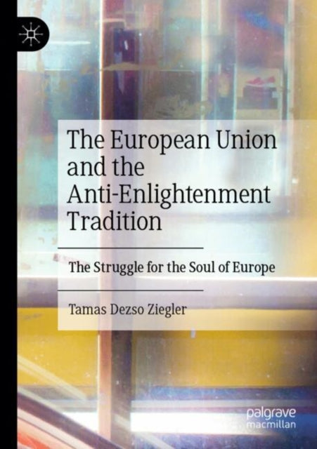 Book cover of: European Union and the Anti-Enlightenment Tradition