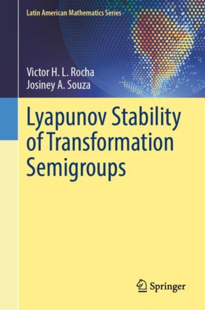 Book cover of: Lyapunov Stability of Transformation Semigroups. By: Victor H. L. Rocha