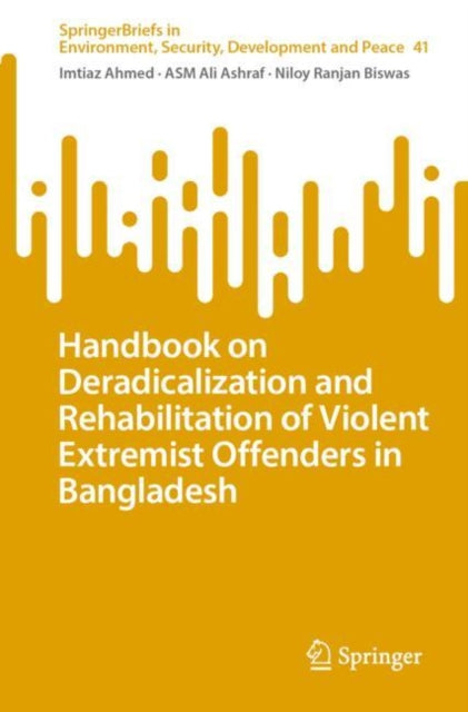 Book cover of: Handbook on Deradicalization and Rehabilitation of Violent Extremist Offenders in Bangladesh