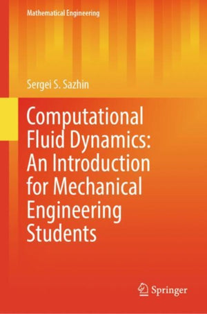 Computational Fluid Dynamics: An Introduction for Mechanical Engineering Students