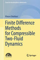 Book cover of: Finite Difference Methods for Compressible Two-Fluid Dynamics