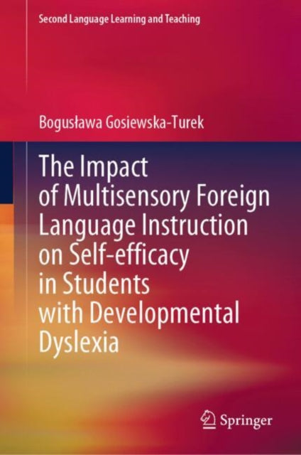 Book cover of: Impact of Multisensory Foreign Language Instruction on Self-efficacy in Students with Developmental Dyslexia