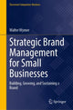 Book cover of: Strategic Brand Management for Small Businesses