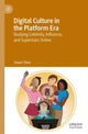 Book cover of: Digital Culture in the Platform Era