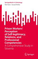 Book cover of: Prison Workers' Perception of Self-legitimacy, Relations, and Professional Competencies