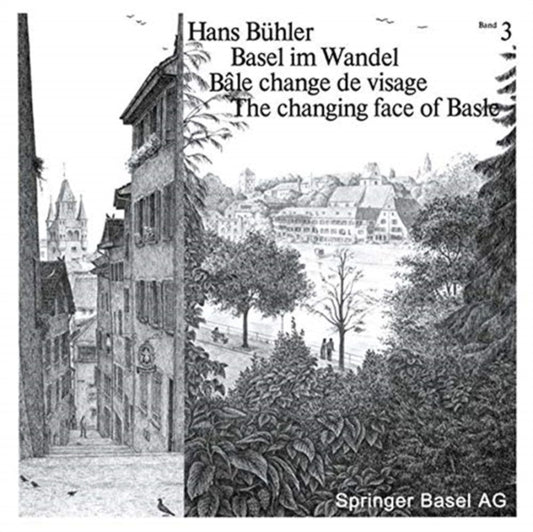 Book cover of: Basel im Wandel / Bale change de visage / The changing face of Basle. By: BÜHLER