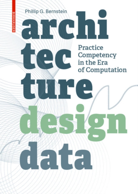 Book cover of: Architecture | Design | Data. By: Phillip Bernstein