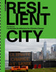 Book cover of: Resilient City. By: Elke Mertens