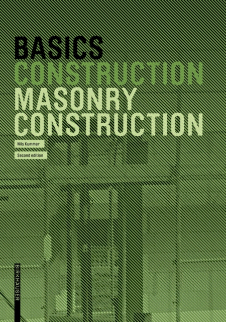 Book cover of: Basics Masonry Construction. By: Nils Kummer
