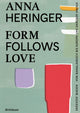 Book cover of: Form Follows Love (Deutsche Ausgabe). By: Anna Heringer