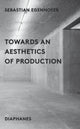 Book cover of: Towards an Aesthetics of Production. By: Sebastion Egenhofer