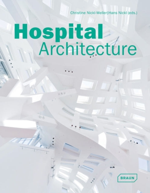 Book cover of: Hospital Architecture. By: Christine Nickl-Weller