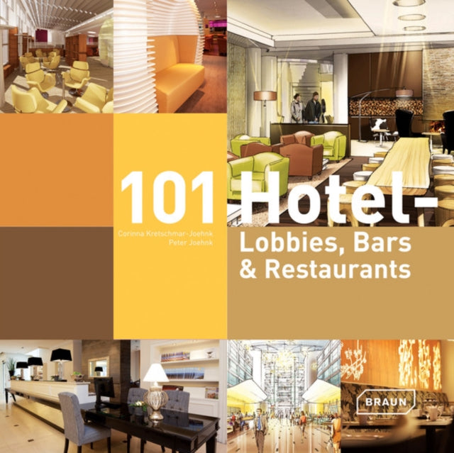 Book cover of: 101 Hotel Lobbies, Bars & Restaurants. By: Corinna Kretschmar-Joehnk