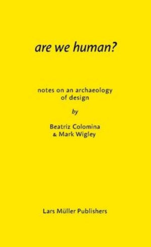 Are We Human?, The Archeology of Design