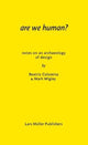 Are We Human?, The Archeology of Design 9783037785119 Beatriz Colomina