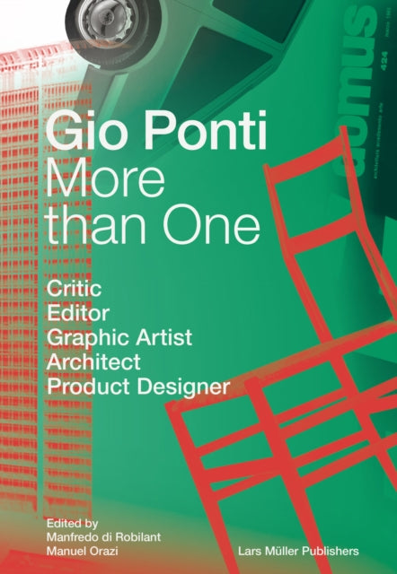 Book cover of: Gio Ponti: More Than One: Critic, Editor, Graphic Artist, Architect, Product Designer. By: Gio Ponti