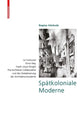 Book cover of: Spatkoloniale Moderne. By: Regina Göckede