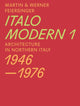 Italomodern 1  Architecture in Northern Italy 19461976