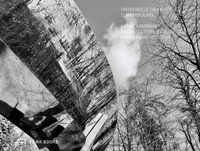 Book cover of: Passerelle des Arts, Luxembourg. By: FONDS KIRCHBERG