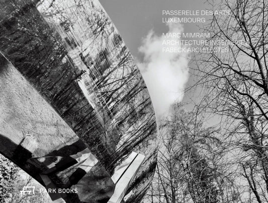 Book cover of: Passerelle des Arts, Luxembourg. By: FONDS KIRCHBERG