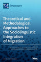 Book cover of: Theoretical and Methodological Approaches to the Sociolinguistic Integration of Migration. By: Florentino Paredes García