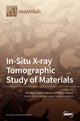 Book cover of: In-Situ X-ray Tomographic Study of Materials