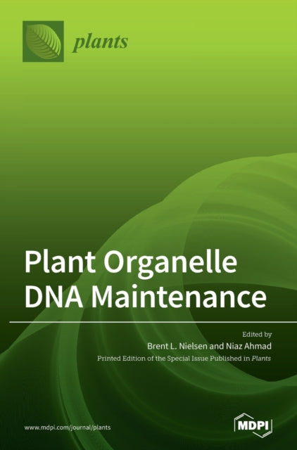 Book cover of: Plant Organelle DNA Maintenance. By: Brent L Nielsen